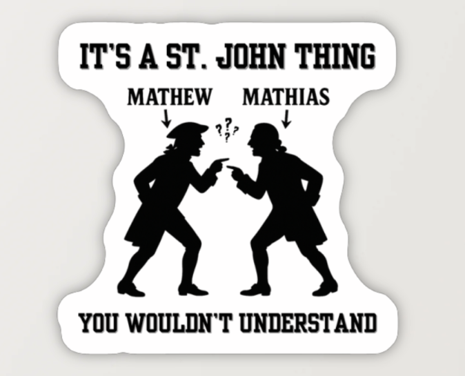 Die-Cut Stickers | Sheet of 12 • 99¢ Each | It's a St. John thing, you wouldn't understand