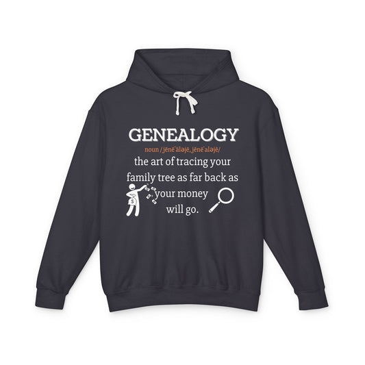 Genealogy the art of tracing your family tree as far back as your money will go Hoodie