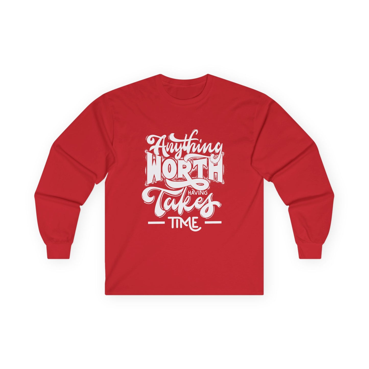 Inspirational Long Sleeve Tee - Anything Worth Having Takes Time, Casual Wear, Gift for Achievers, Motivational Apparel, Unisex Top, [...]