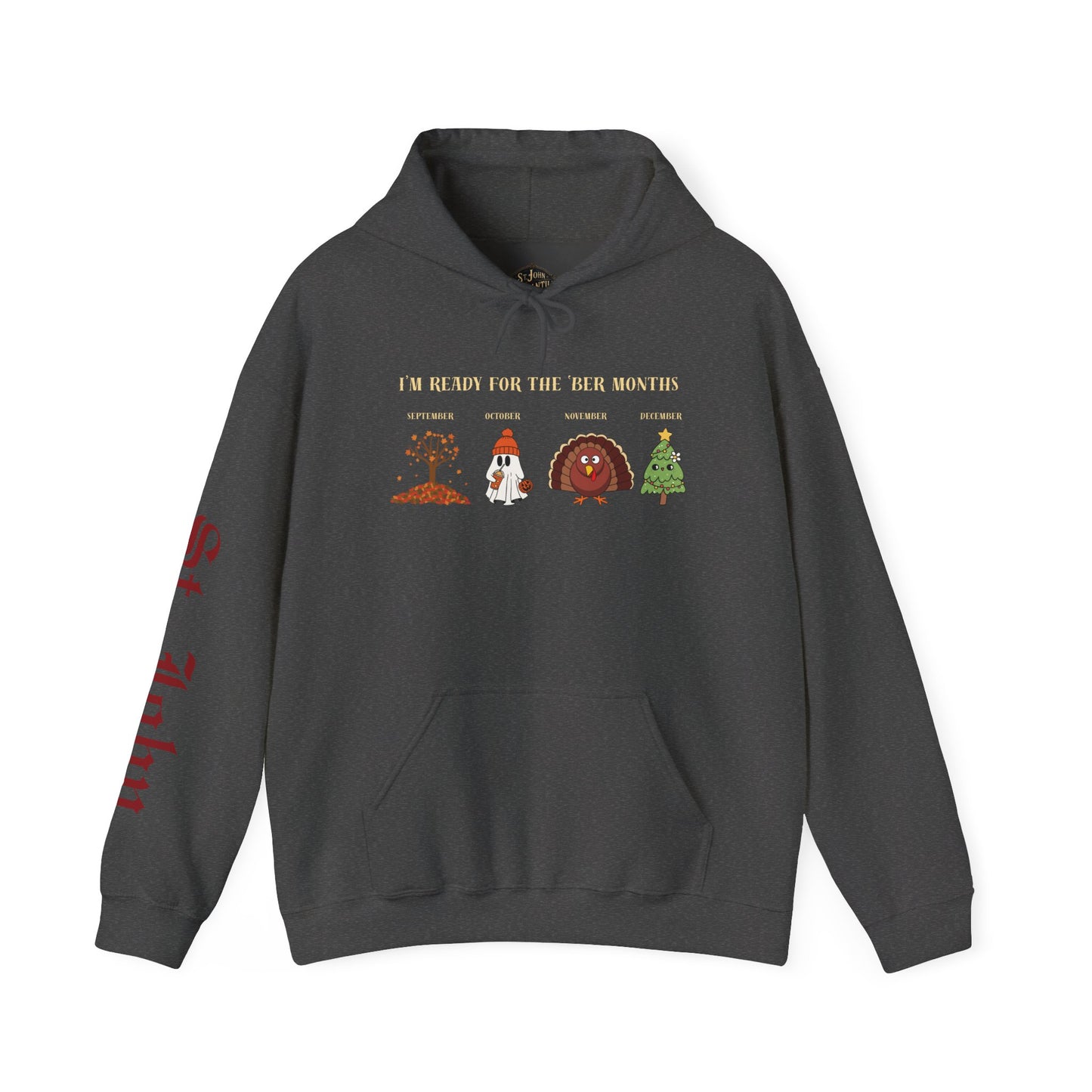 I'M READY FOR THE 'BER MONTHS Hoodie with St. John Heraldry