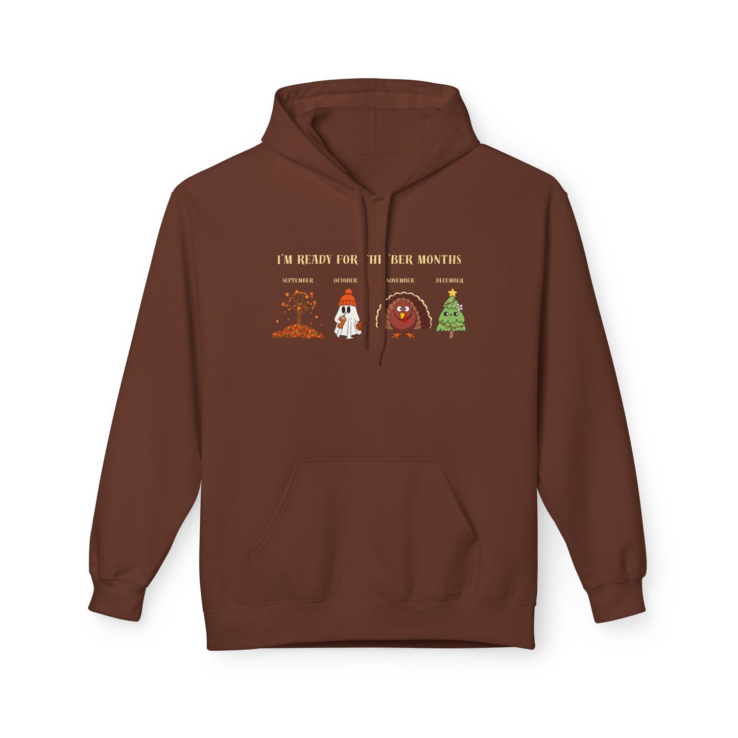 Cozy Holiday Hoodie - I'm Ready for the 'BER Months, Fleece Hoodie for Christmas, Fall, Halloween, Cozy Gift, Unisex Apparel