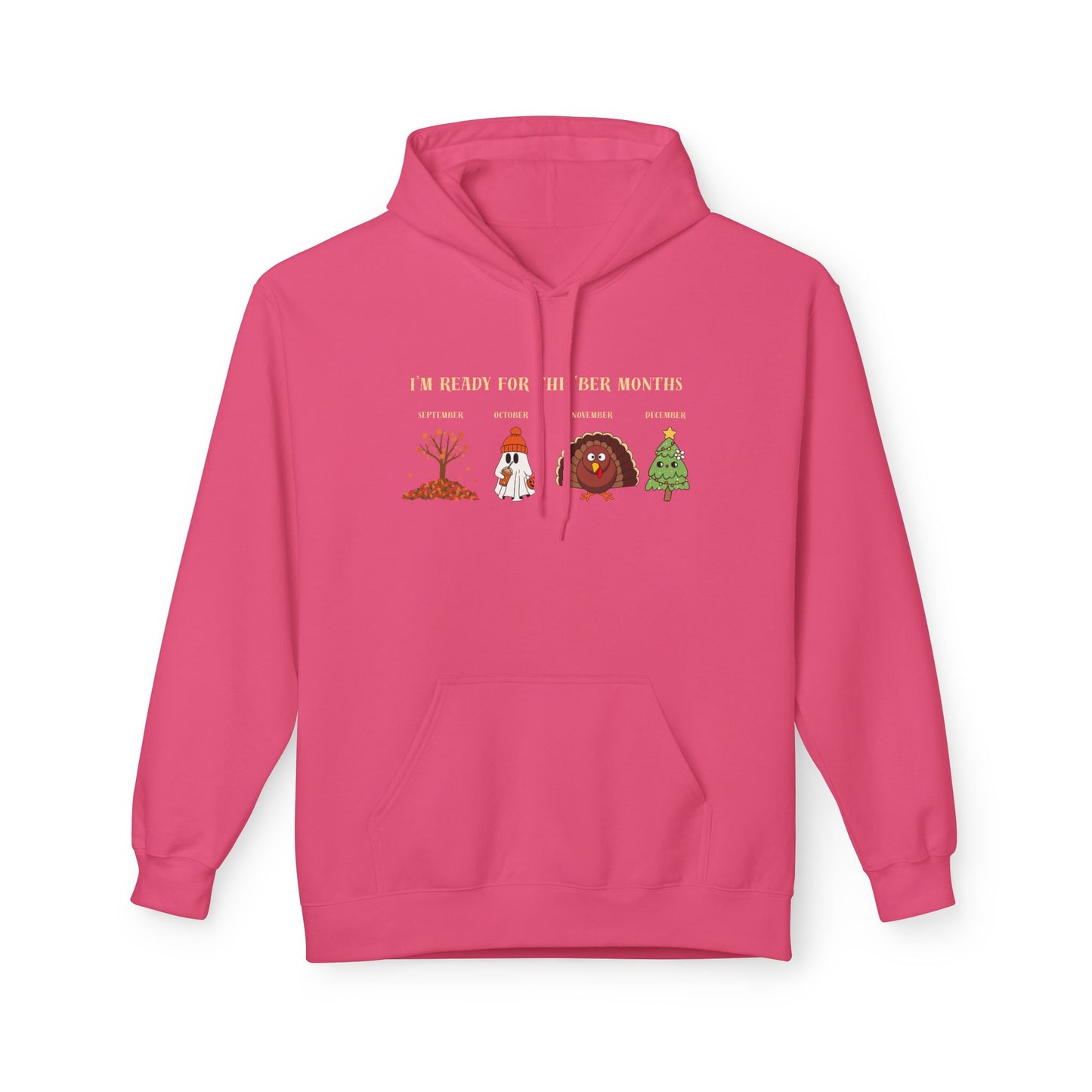 Cozy Holiday Hoodie - I'm Ready for the 'BER Months, Fleece Hoodie for Christmas, Fall, Halloween, Cozy Gift, Unisex Apparel