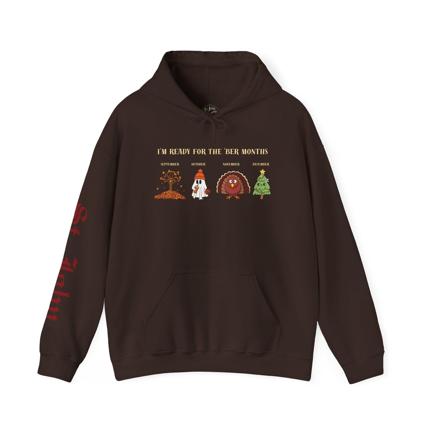 I'M READY FOR THE 'BER MONTHS Hoodie with St. John Heraldry