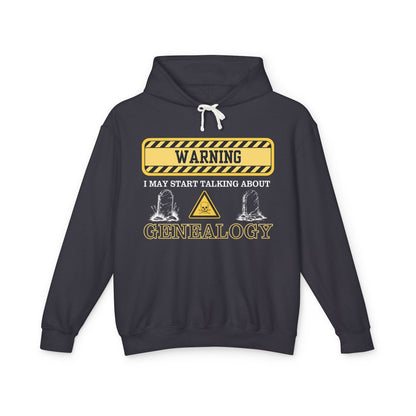 Warning I may start talking about genealogy Hoodie