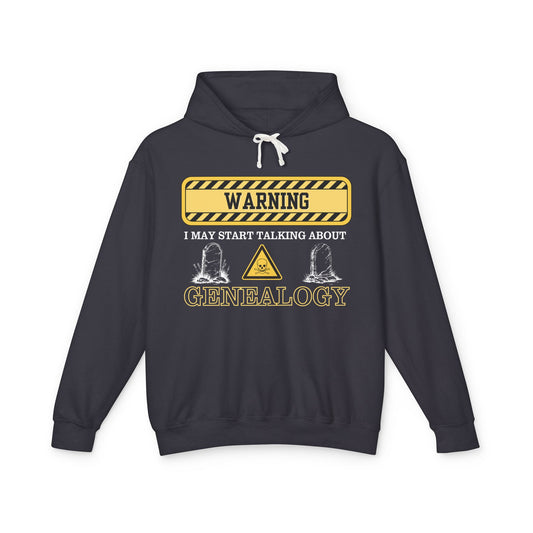Warning I may start talking about genealogy Hoodie