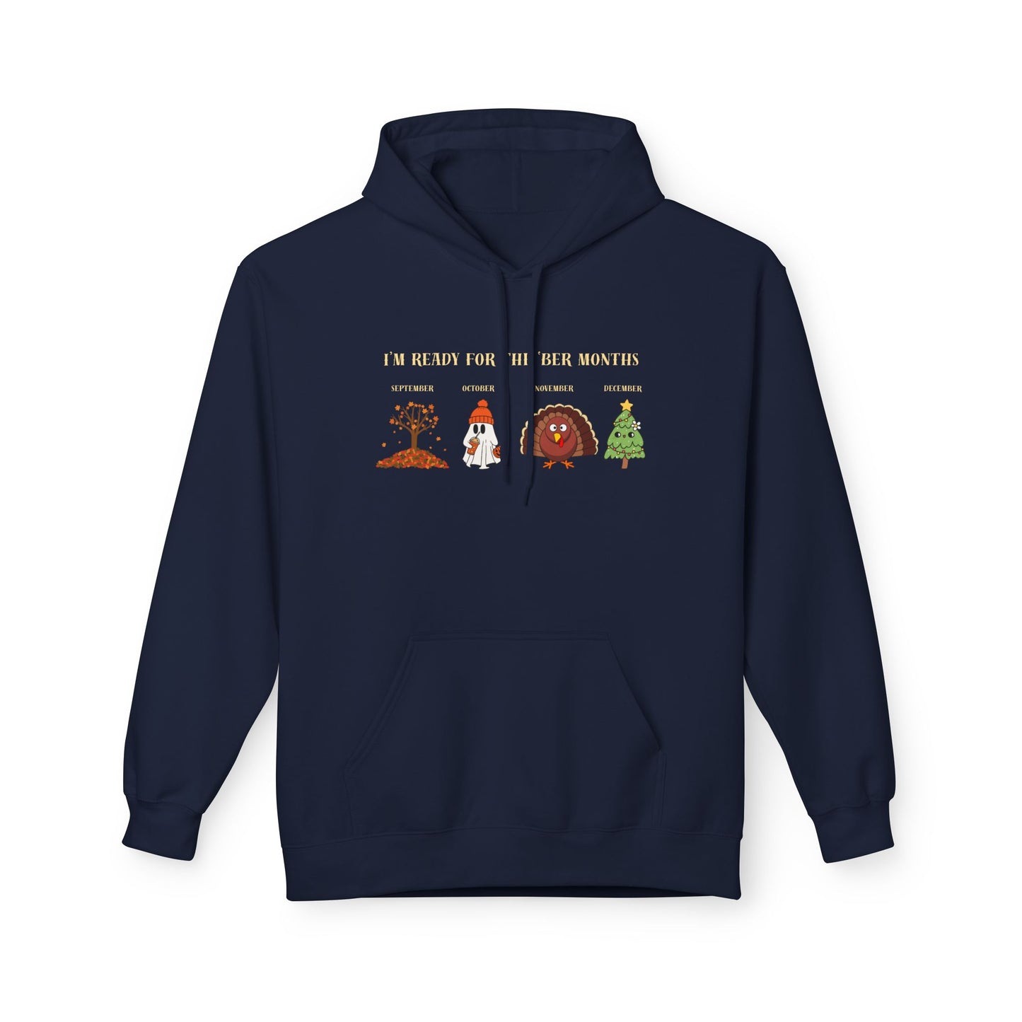 Cozy Holiday Hoodie - I'm Ready for the 'BER Months, Fleece Hoodie for Christmas, Fall, Halloween, Cozy Gift, Unisex Apparel