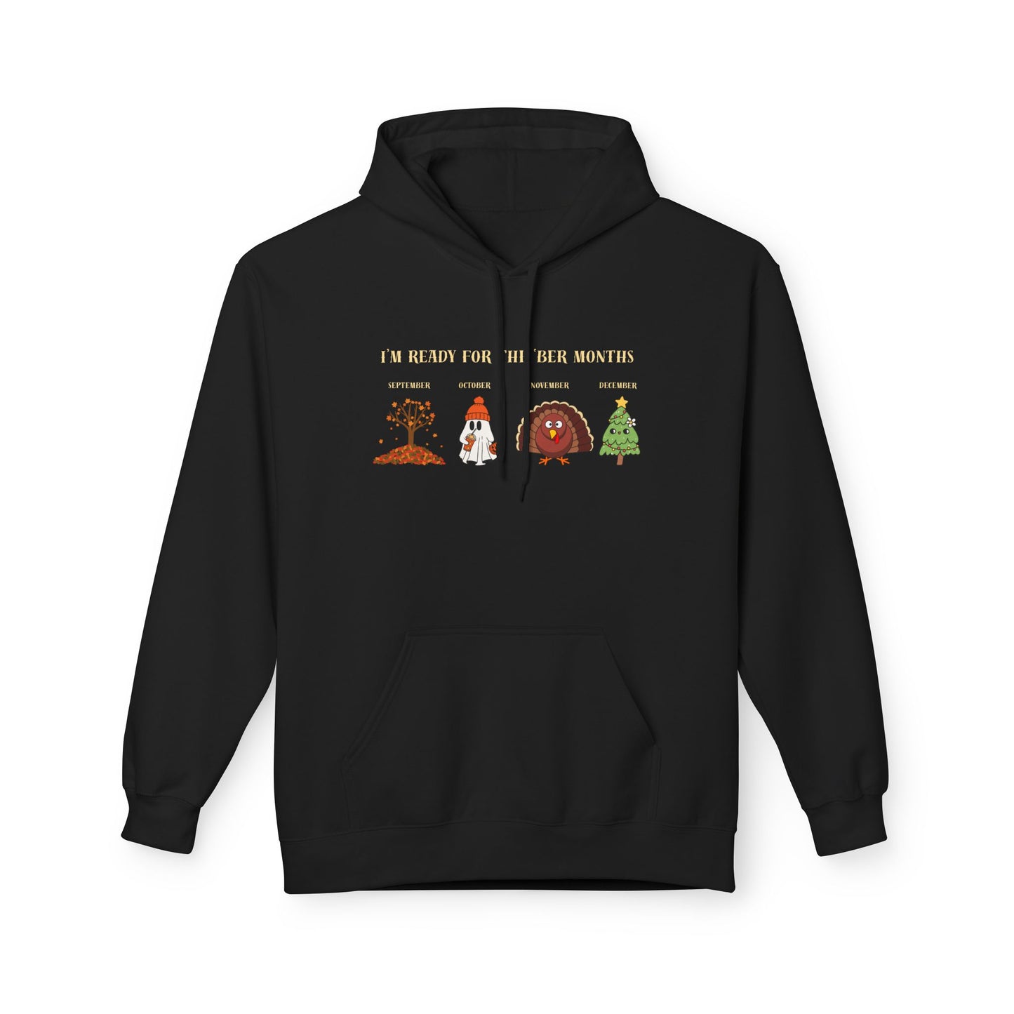 Cozy Holiday Hoodie - I'm Ready for the 'BER Months, Fleece Hoodie for Christmas, Fall, Halloween, Cozy Gift, Unisex Apparel
