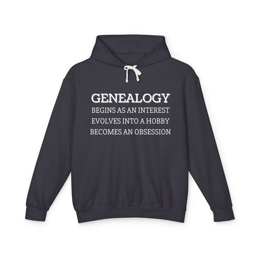 Genealogy Begins as an interest Evolves into a hobby Becomes an obsession Hoodie