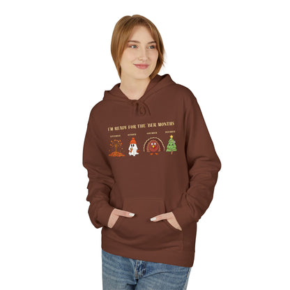 Cozy Holiday Hoodie - I'm Ready for the 'BER Months, Fleece Hoodie for Christmas, Fall, Halloween, Cozy Gift, Unisex Apparel