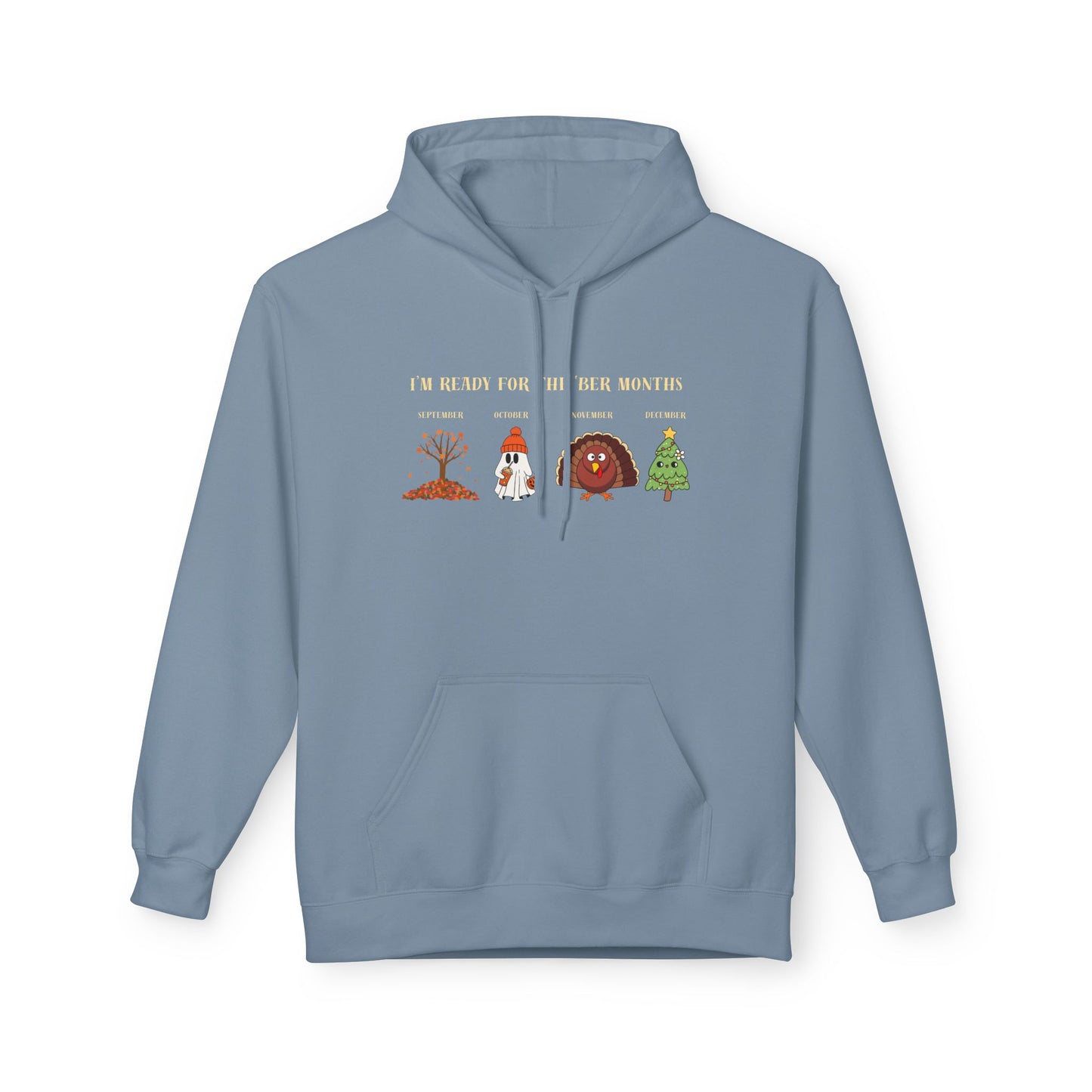Cozy Holiday Hoodie - I'm Ready for the 'BER Months, Fleece Hoodie for Christmas, Fall, Halloween, Cozy Gift, Unisex Apparel