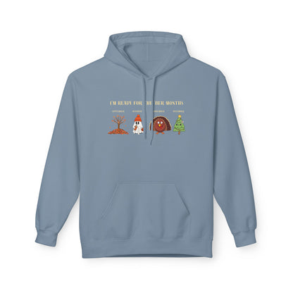 Cozy Holiday Hoodie - I'm Ready for the 'BER Months, Fleece Hoodie for Christmas, Fall, Halloween, Cozy Gift, Unisex Apparel