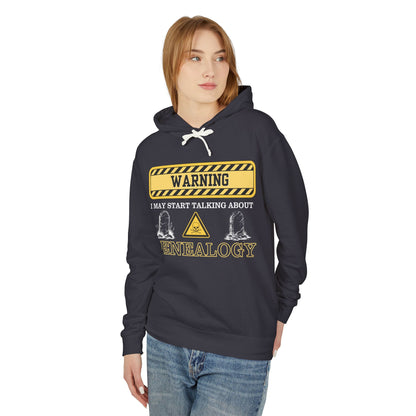Warning I may start talking about genealogy Hoodie