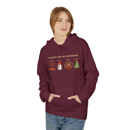 Cozy Holiday Hoodie - I'm Ready for the 'BER Months, Fleece Hoodie for Christmas, Fall, Halloween, Cozy Gift, Unisex Apparel