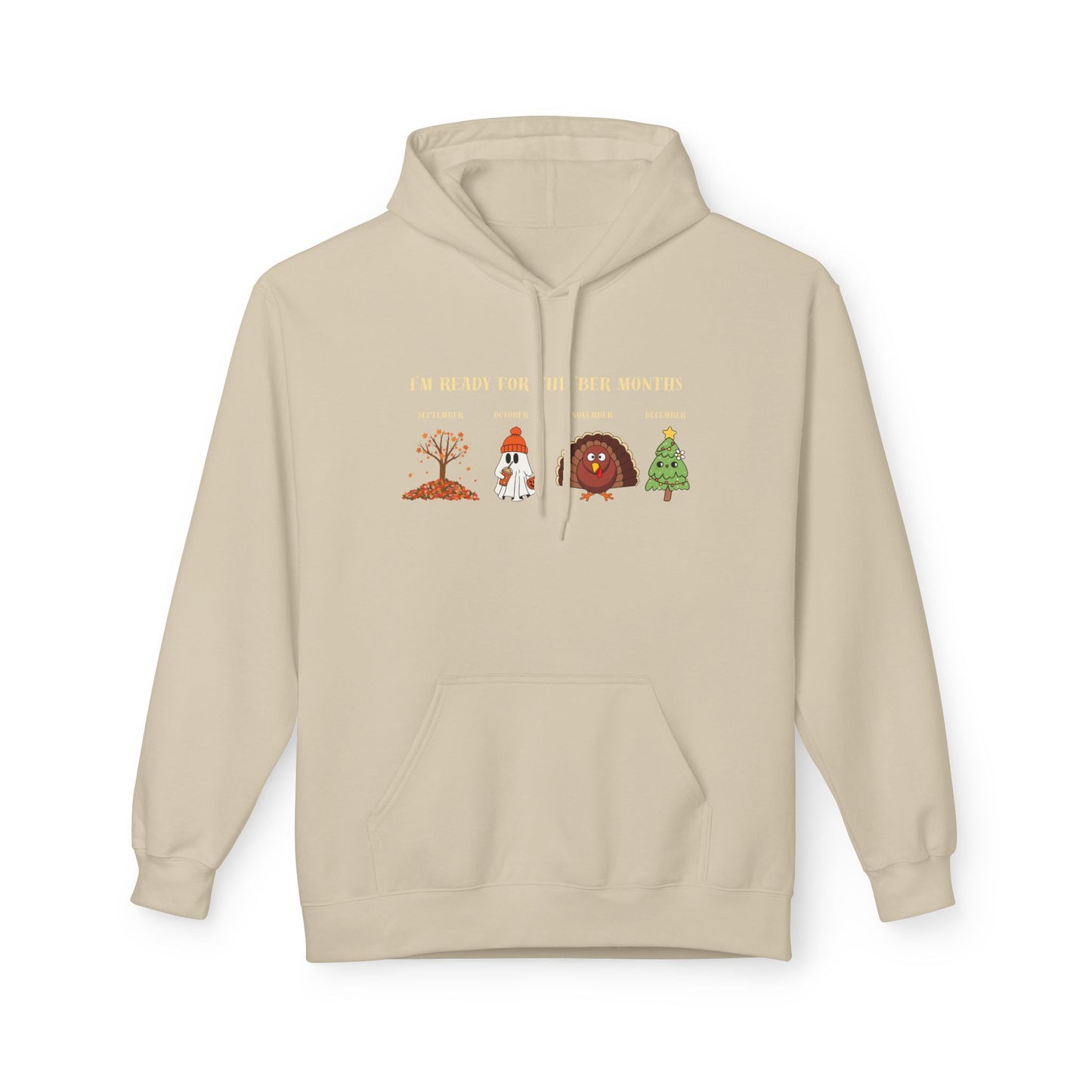 Cozy Holiday Hoodie - I'm Ready for the 'BER Months, Fleece Hoodie for Christmas, Fall, Halloween, Cozy Gift, Unisex Apparel