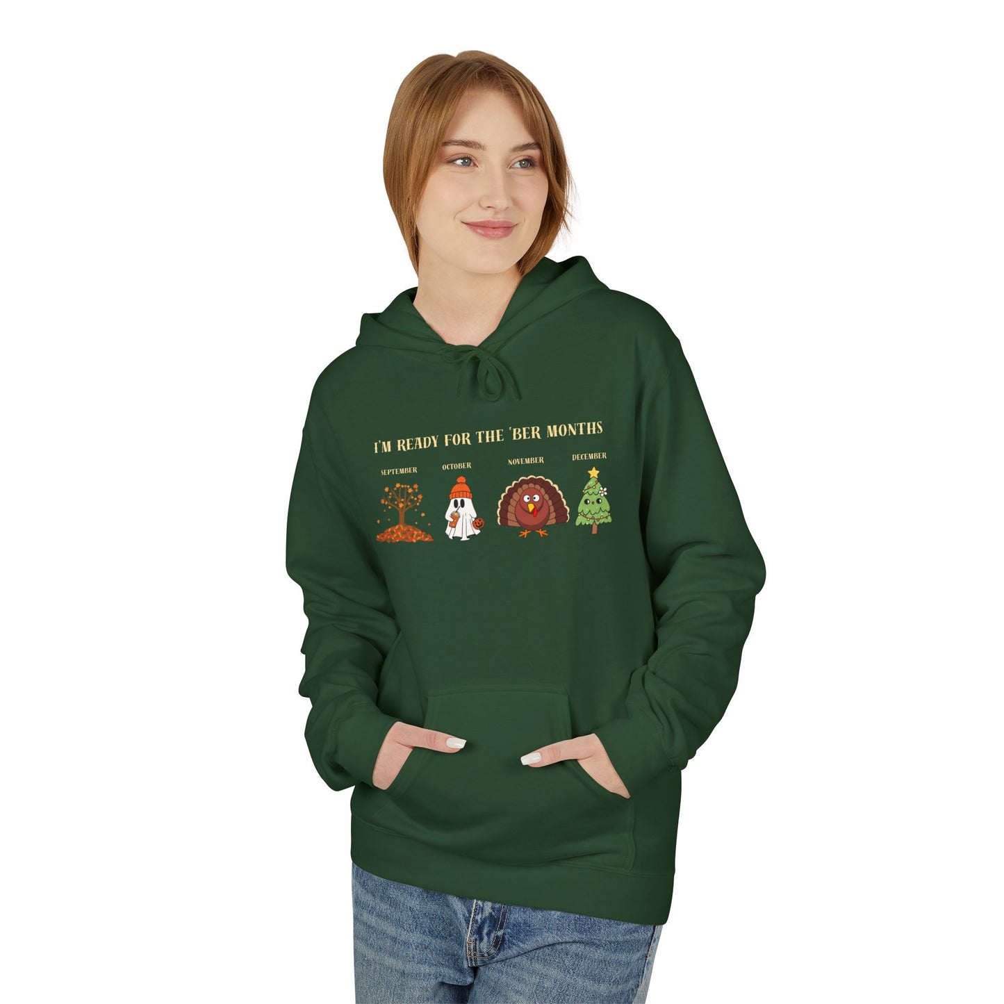 Cozy Holiday Hoodie - I'm Ready for the 'BER Months, Fleece Hoodie for Christmas, Fall, Halloween, Cozy Gift, Unisex Apparel