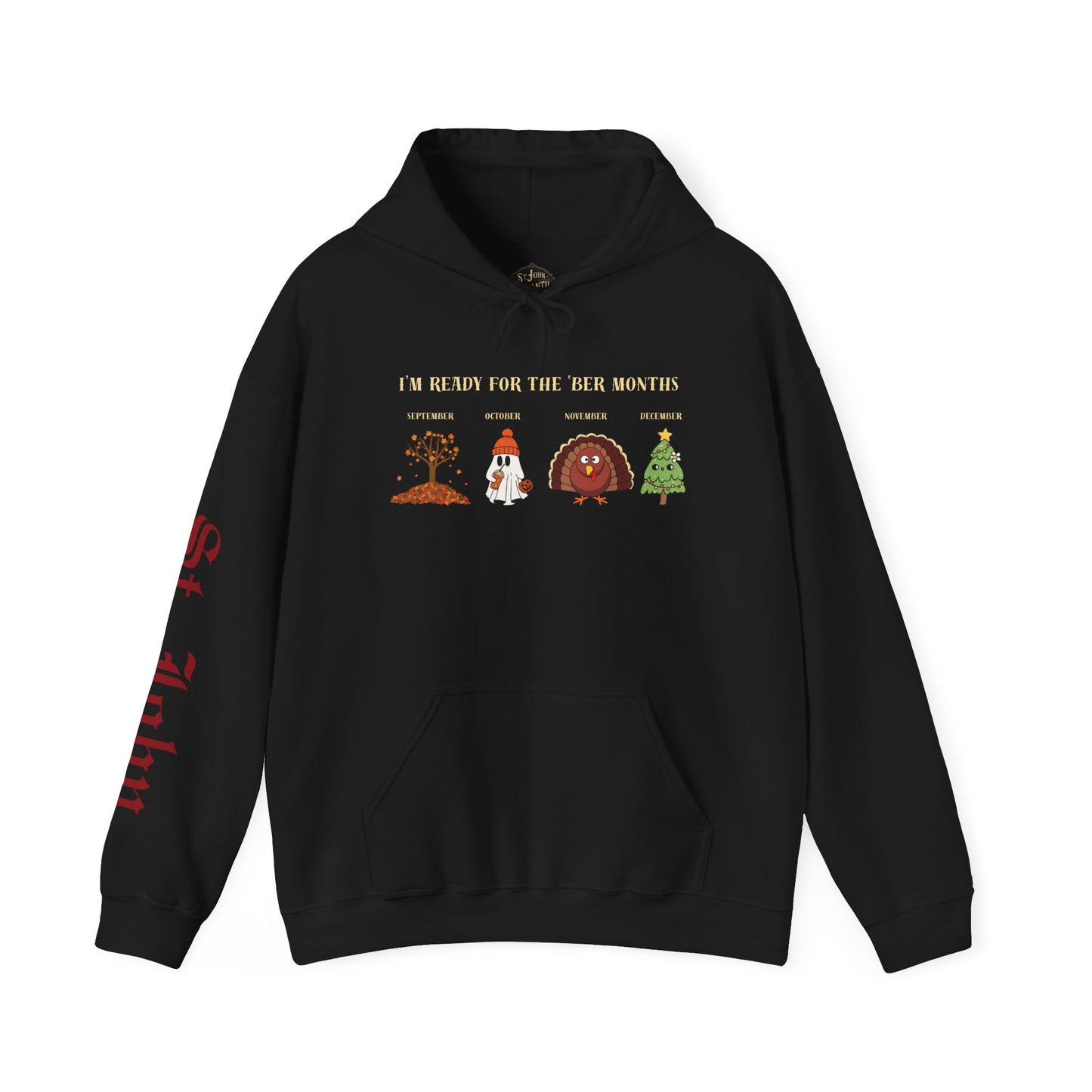 I'M READY FOR THE 'BER MONTHS Hoodie with St. John Heraldry