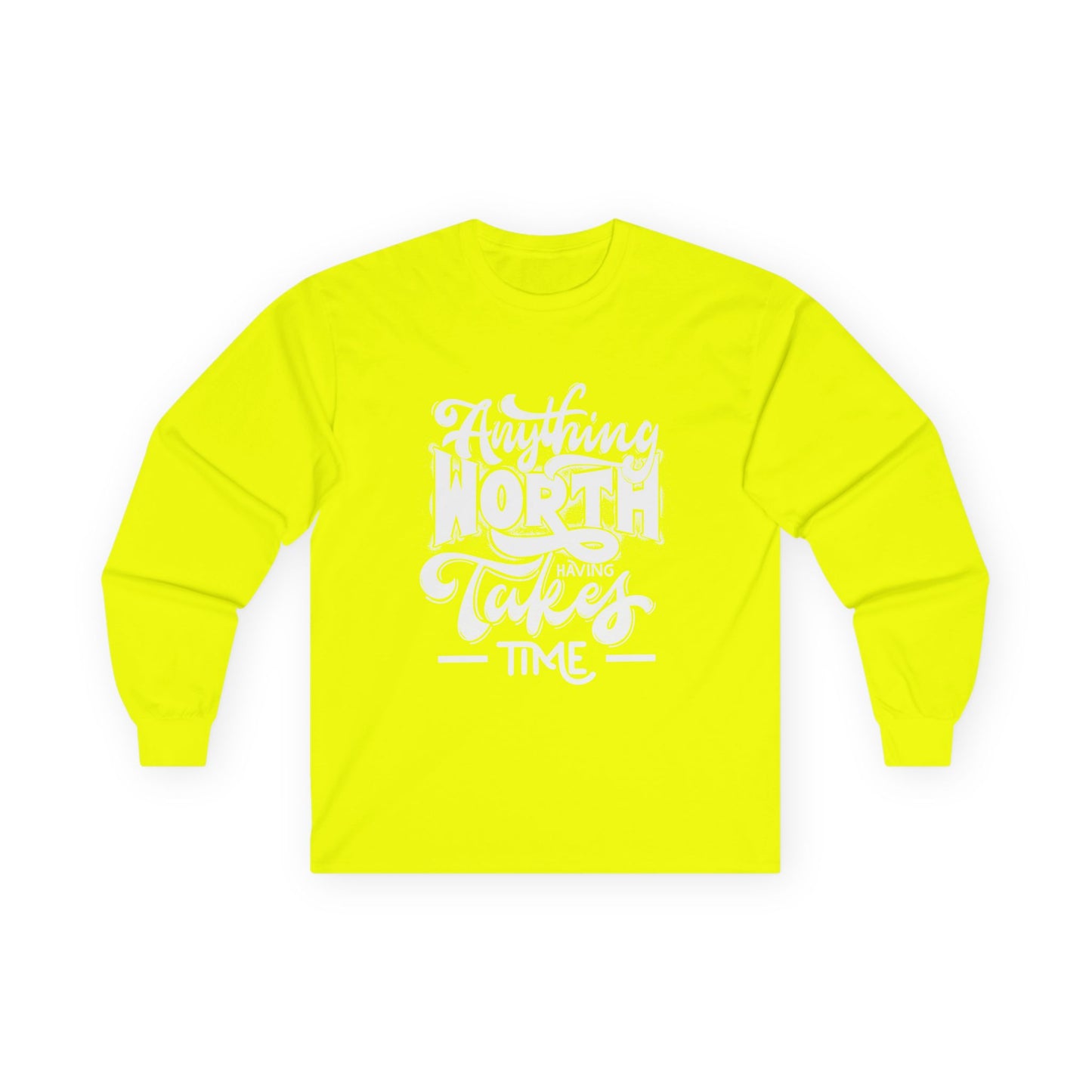 Inspirational Long Sleeve Tee - Anything Worth Having Takes Time, Casual Wear, Gift for Achievers, Motivational Apparel, Unisex Top, [...]