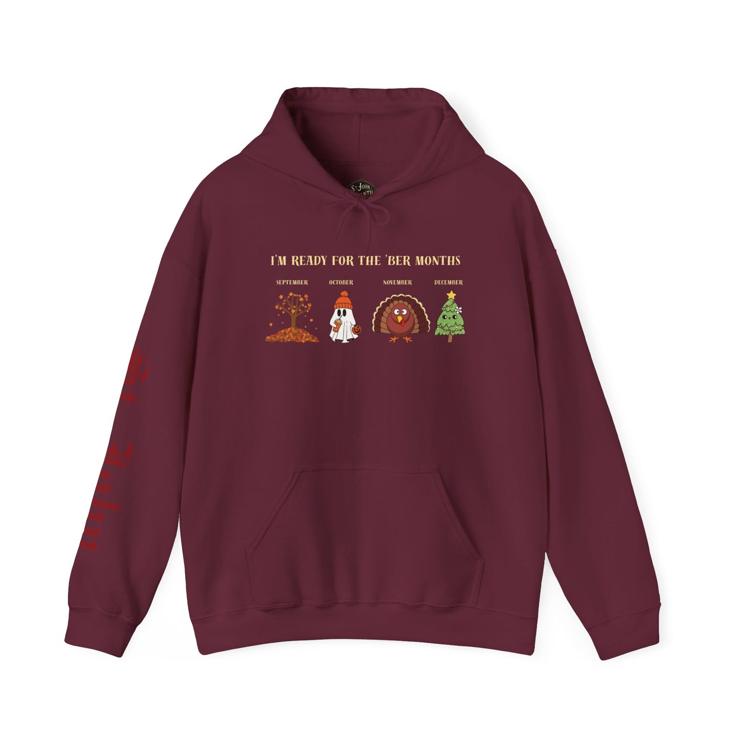 I'M READY FOR THE 'BER MONTHS Hoodie with St. John Heraldry