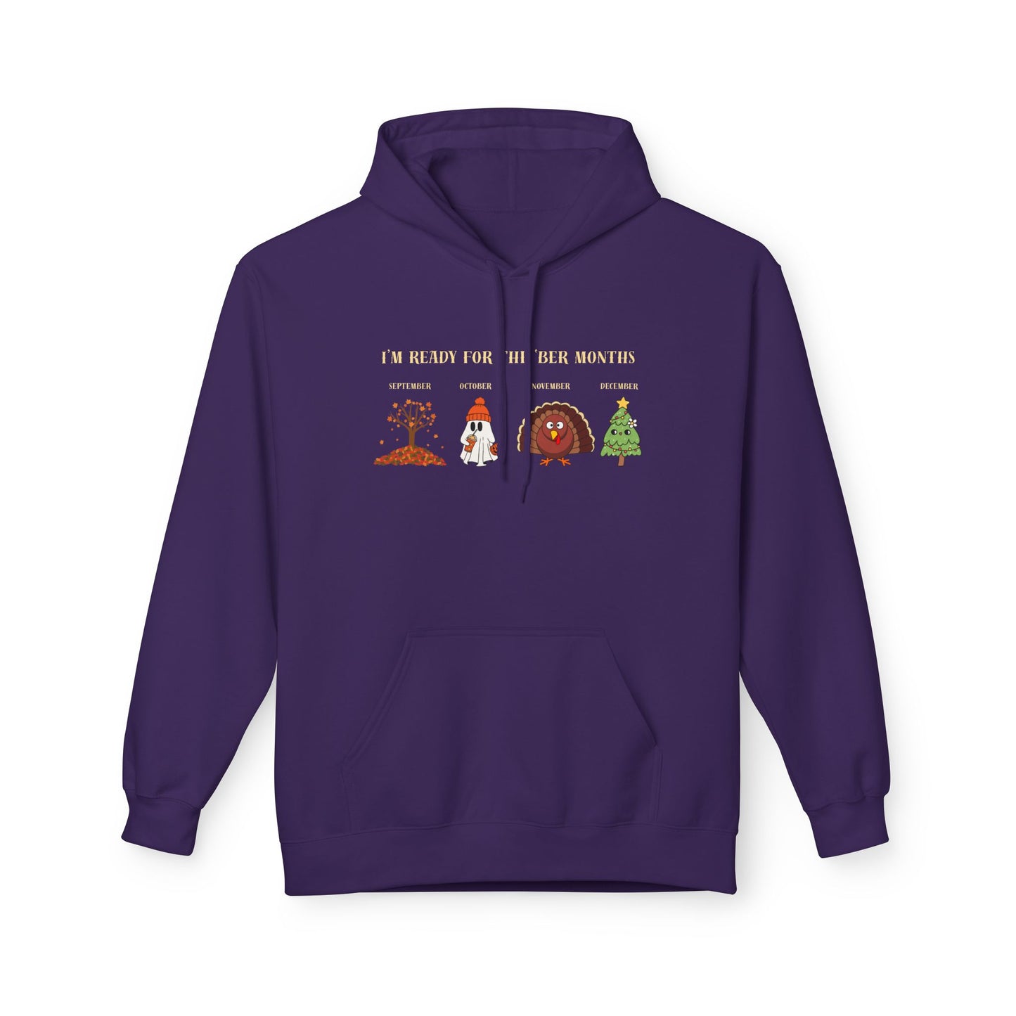 Cozy Holiday Hoodie - I'm Ready for the 'BER Months, Fleece Hoodie for Christmas, Fall, Halloween, Cozy Gift, Unisex Apparel
