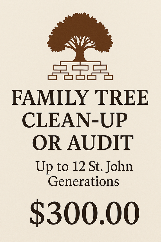 Family Tree Clean-Up or Audit – up to 12 St. John generations